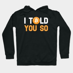 I Told You So Bitcoin Funny Meme Hoodie